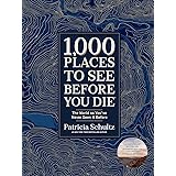 1,000 Places to See Before You Die (Deluxe Edition): The World as You've Never Seen It Before