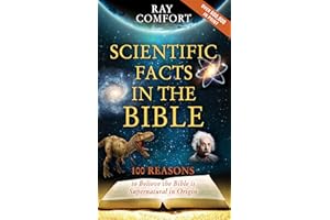 Scientific Facts In The Bible: 100 Reasons To Believe The Bible Is Supernatural In Origin (Hidden Wealth Series Book 1)