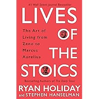 Lives of the Stoics: The Art of Living from Zeno to Marcus Aurelius