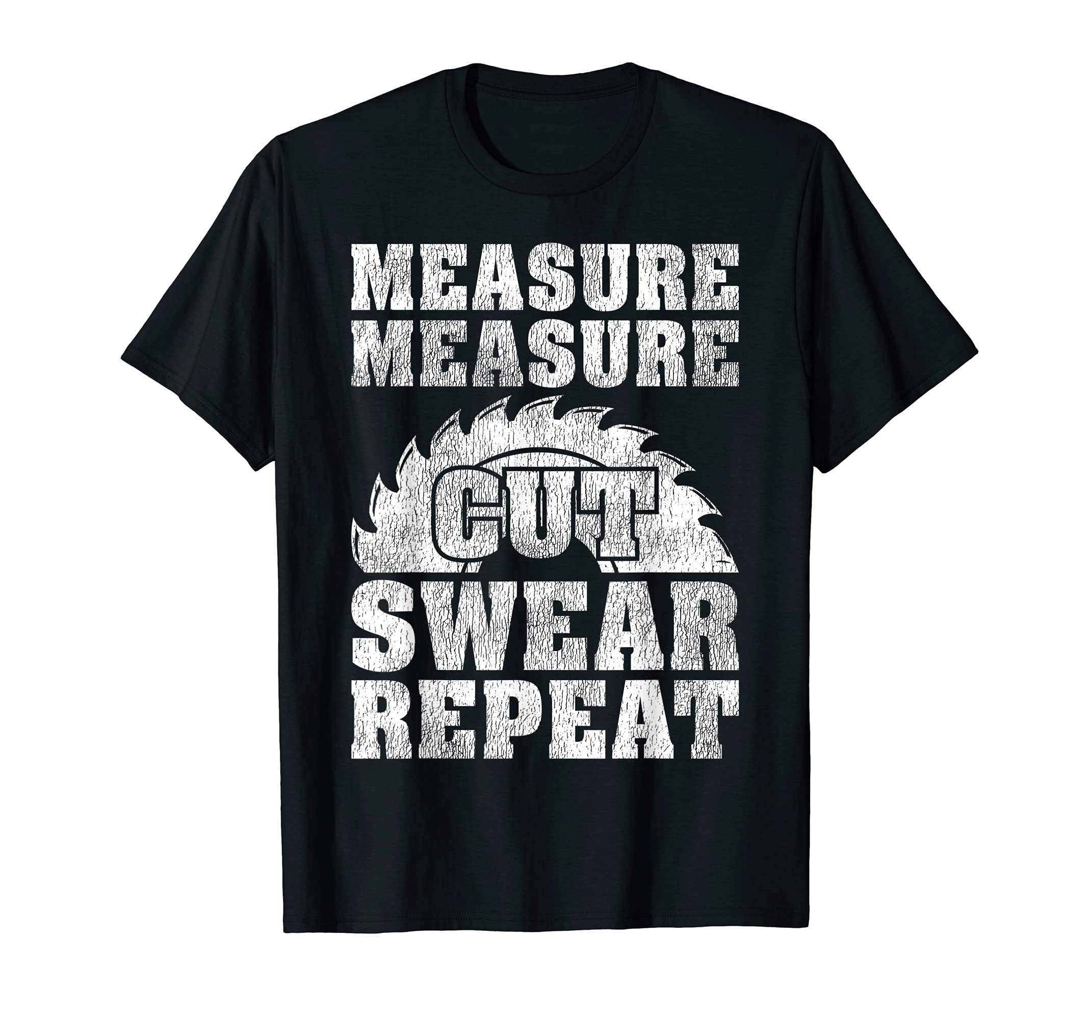 Funny Woodworking Measure Cut Swear Repeat T-Shirt