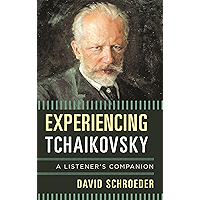 Experiencing Tchaikovsky: A Listener's Companion book cover