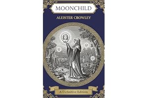 Moonchild: An Occult Novel of Magick, Mysticism, and Spiritual Conflict