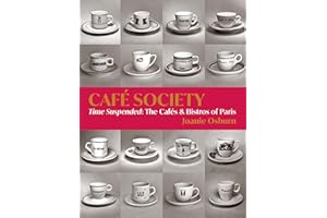 Café Society: Time Suspended, the Cafés & Bistros of Paris