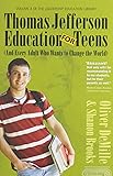 Thomas Jefferson Education for Teens, and Every Adult Who Wants to Change the world