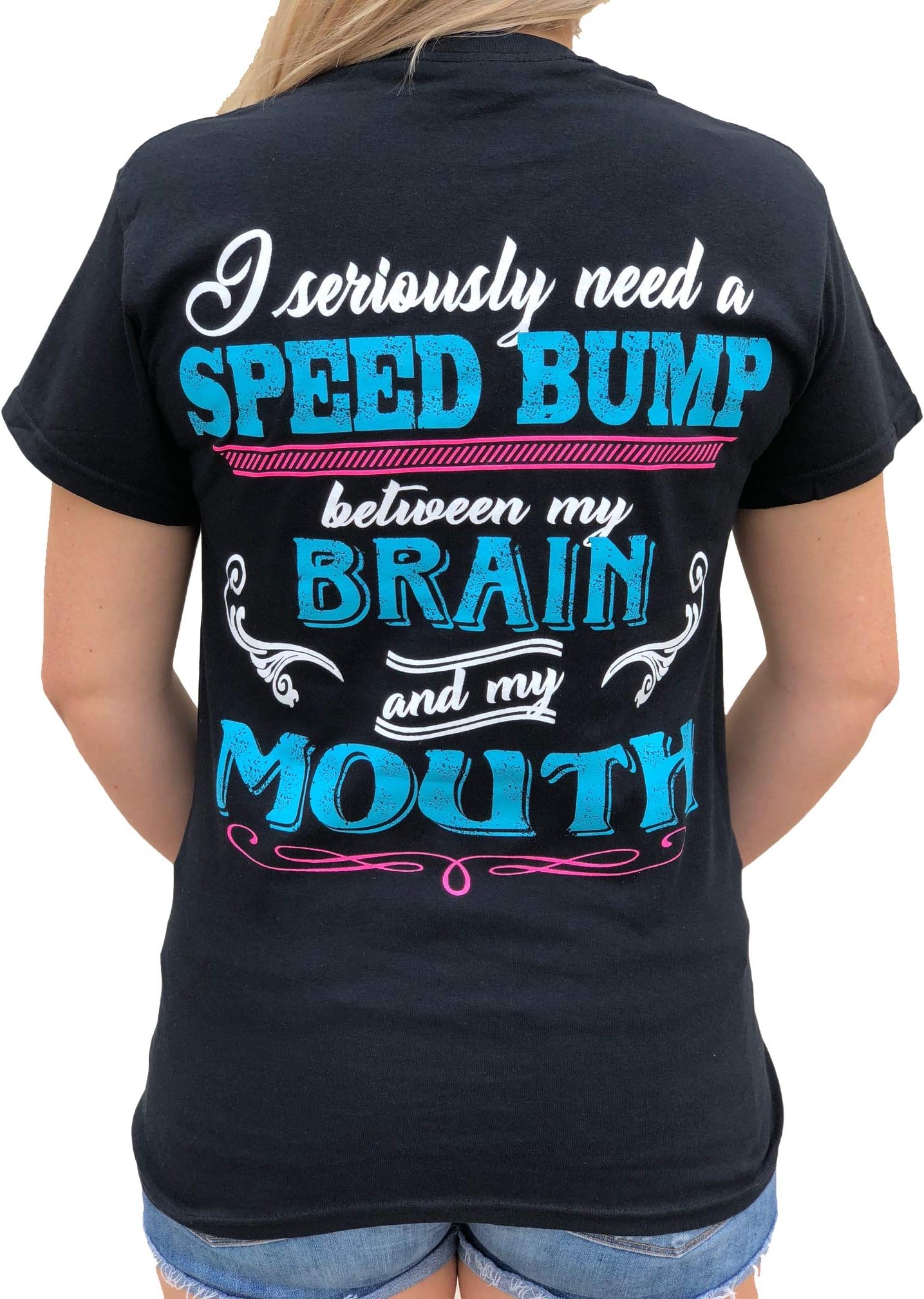 Southern Attitude I Need a Speed Bump Between My Brain and Mouth Black Funny Women's T-Shirt