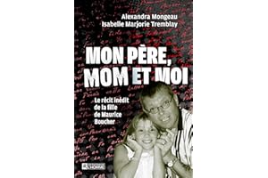 Mon père, Mom et moi: Le récit inédit de la fille de Maurice Boucher (NON CLASSE) (French Edition)