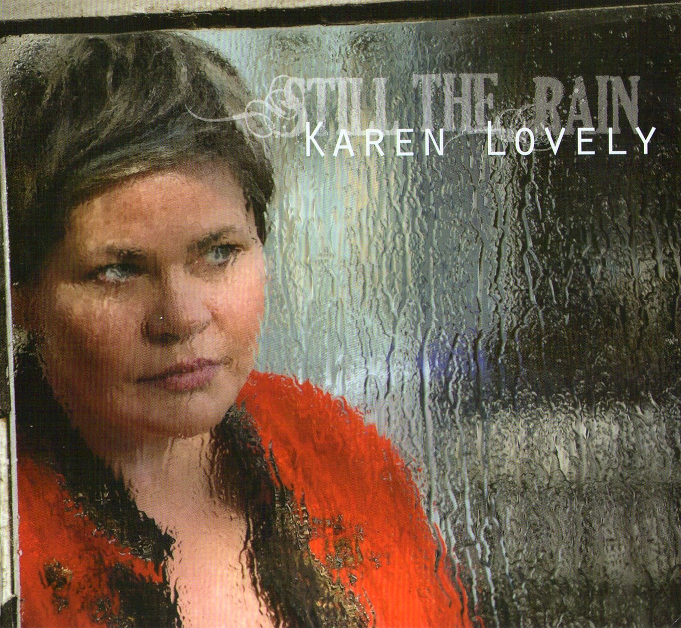 Karen Lovely Still The Rain 2010 gnodde