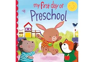 My First Day of Preschool: A Sweet Back-to-School Adventure for Toddlers