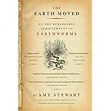 Earth Moved: On the Remarkable Achievements of Earthworms