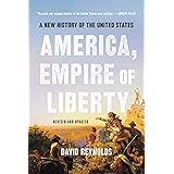 America, Empire of Liberty: A New History of the United States