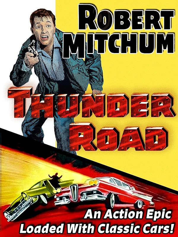 Watch Robert Mitchum in "Thunder Road" An Action Epic Loaded With