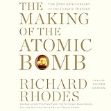 The Making of the Atomic Bomb: 25th Anniversary Edition
