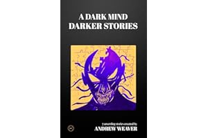 A Dark Mind Darker Stories: Seven Dark Psychological Short Stories