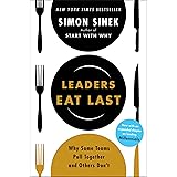 Leaders Eat Last: Why Some Teams Pull Together and Others Don't