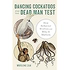 Dancing Cockatoos and the Dead Man Test: How Behavior Evolves and Why It Matters