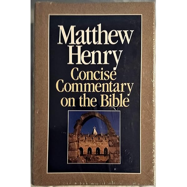 Matthew Henry's Concise Commentary On The Whole Bible Nelson's
