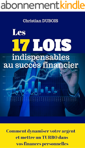 Download Les 17 lois indispensables au succès financier. (Série Finances personnelles - Livre 4): Comment dynamiser votre argent et mettre un turbo dans vos finances personnelles PDF