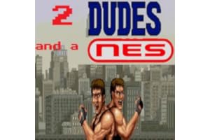 2 Dudes and a NES