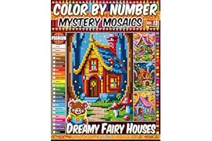Color by Number - Dreamy Fairy Houses - Mystery Mosaic Coloring Book - Vol. 13: 20 Designs in Pixel Art - Magical Cozy Homes 