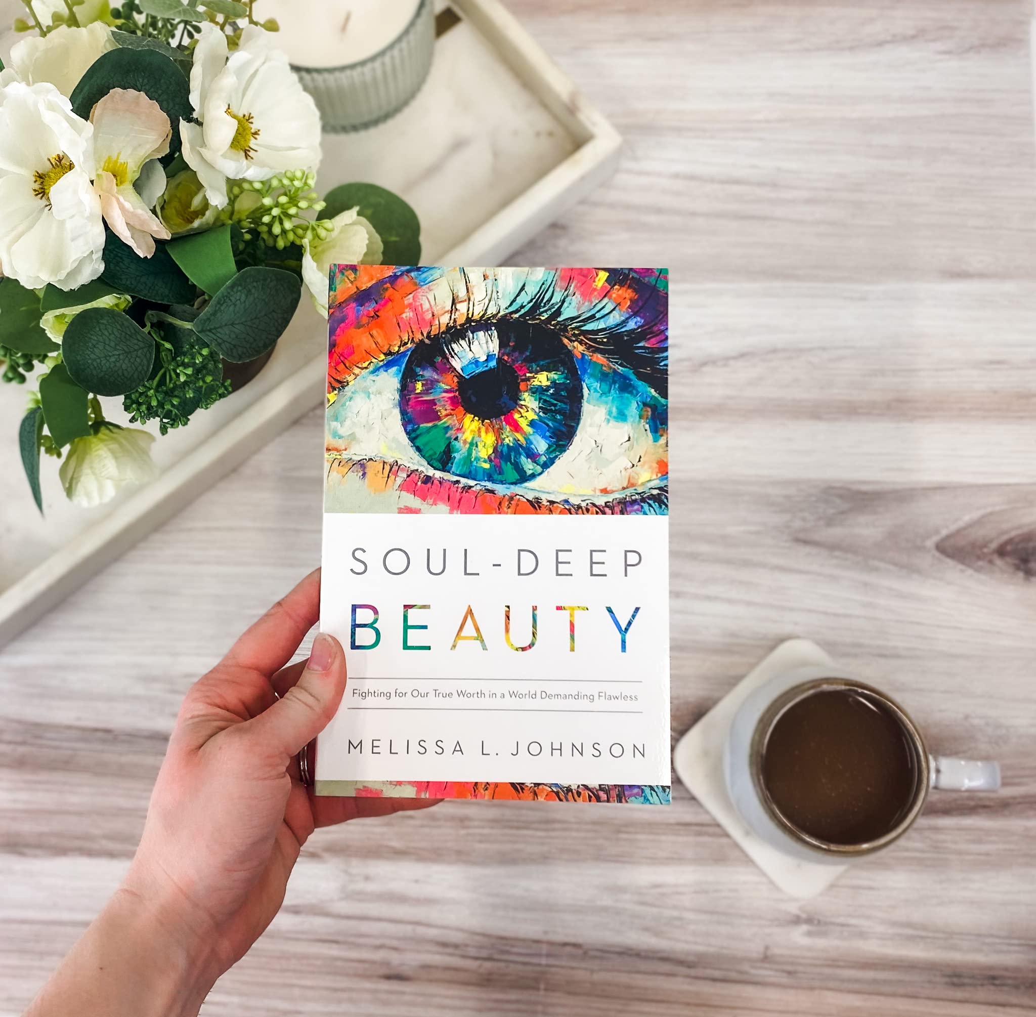 Soul-Deep Beauty: Fighting for Our True Worth in a World Demanding Flawless