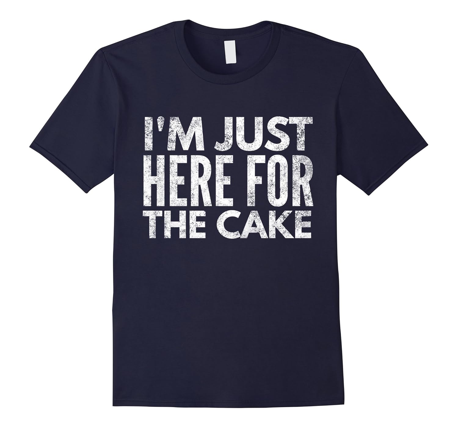 Birthday party Funny Shirt I'm here for the cake-ANZ