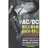 AC/DC: Maximum Rock & Roll: The Ultimate Story of the World's Greatest Rock-and-Roll Band