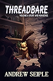 Threadbare Volume 1: Stuff and Nonsense