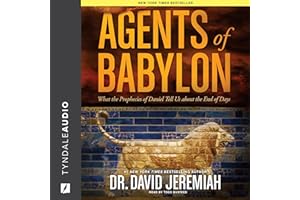 Agents of Babylon: What the Prophecies of Daniel Tell Us About the End of Days