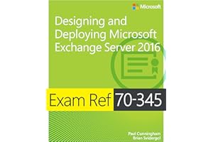 Exam Ref 70-345 Designing and Deploying Microsoft Exchange Server 2016