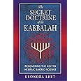 The Secret Doctrine of the Kabbalah: Recovering the Key to Hebraic Sacred Science