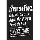 The Lynching: The Epic Courtroom Battle That Brought Down the Klan