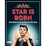 A Star Is Born: Judy Garland and the Film that Got Away (Turner Classic Movies)