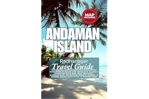 The Ultimate Andaman Islands Travel Guide 2025: Explore Radhanagar Beach and Havelock Island – Best Beaches, Top Attractions,