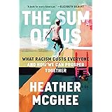 The Sum of Us: What Racism Costs Everyone and How We Can Prosper Together