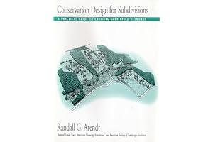 Conservation Design for Subdivisions: A Practical Guide To Creating Open Space Networks