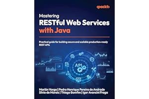 Mastering RESTful Web Services with Java: Practical guide for building secure and scalable production-ready REST APIs