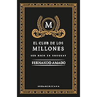 El club de los millones: Ser rico en Uruguay (Spanish Edition) book cover