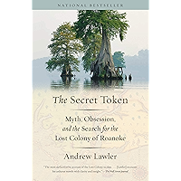 The Secret Token: Myth, Obsession, and the Search for the Lost Colony of Roanoke book cover The Secret Token: Myth, Obsession, and the Search for the Lost Colony of Roanoke book cover