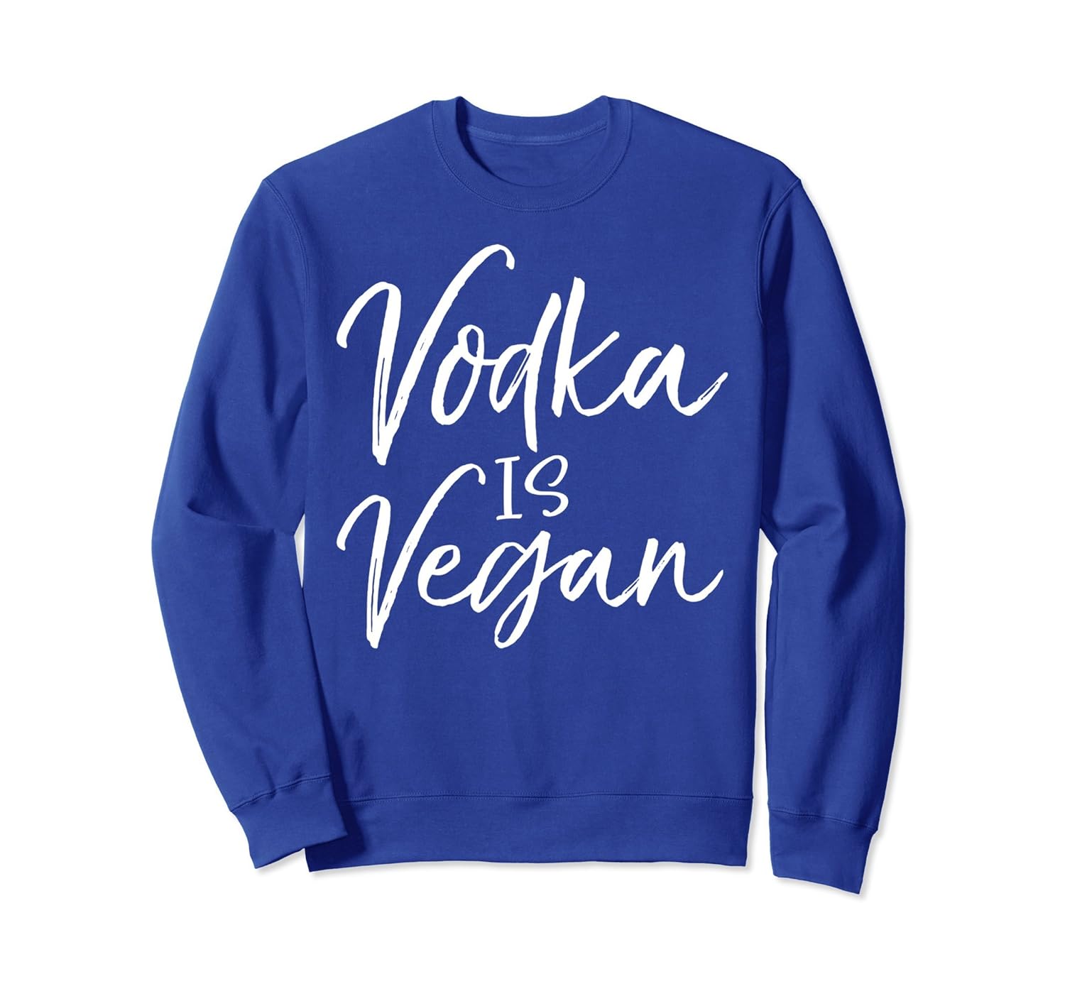 Vodka is Vegan Sweatshirt Cute Sweats to wear with Leggings4LVS
