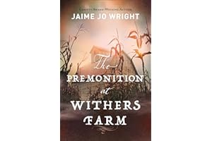 The Premonition at Withers Farm: (Suspenseful Dual-Time Inspirational Gothic Historical Fiction)