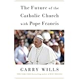 The Future of the Catholic Church with Pope Francis