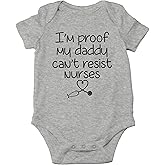 CBTwear I'm Proof My Daddy Can't Resist Nurses Baby Bodysuit Funny Infant Outfit Unisex Comfy Romper