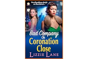 Bad Company on Coronation Close: Discover the BRAND NEW, brilliantly gripping, vivid historical saga series from BESTSELLER L
