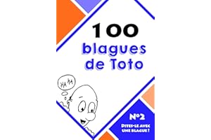 100 blagues de Toto: Dites-le avec une blague ! - Tome 2 (French Edition)