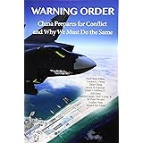 Warning Order: China Prepares for Conflict, and Why We Must Do the Same
