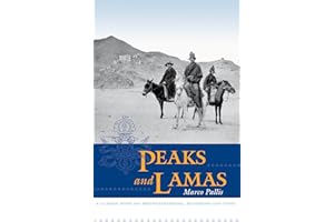Peaks and Lamas: A Classic Book on Mountaineering, Buddhism and Tibet