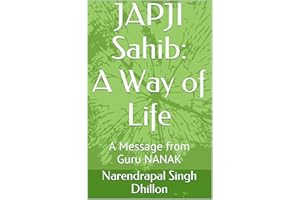 JAPJI Sahib: A Way of Life: A Message from Guru NANAK (Daily Sikh Prayers Book 1)