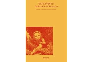 Caliban et la Sorcière: Femmes, corps et accumulation primitive (Rupture) (French Edition)