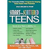 Smart but Scattered Teens: The "Executive Skills" Program for Helping Teens Reach Their Potential