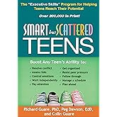 Smart but Scattered Teens: The "Executive Skills" Program for Helping Teens Reach Their Potential